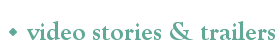 video stories and trailers